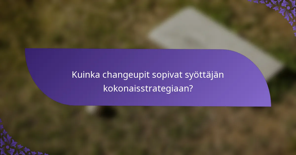 Kuinka changeupit sopivat syöttäjän kokonaisstrategiaan?