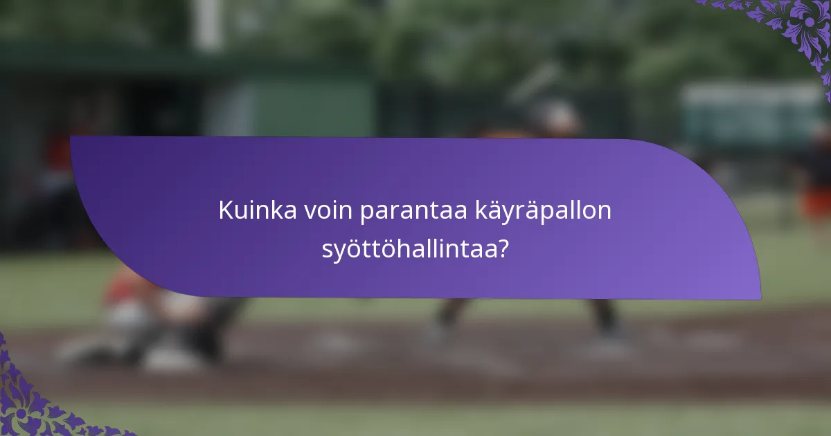 Kuinka voin parantaa käyräpallon syöttöhallintaa?