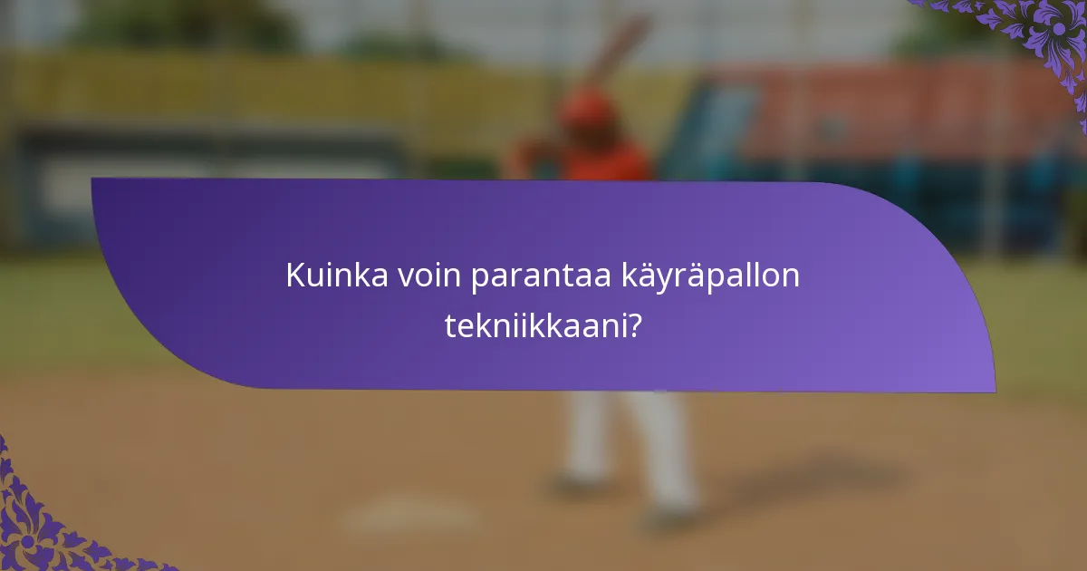 Kuinka voin parantaa käyräpallon tekniikkaani?