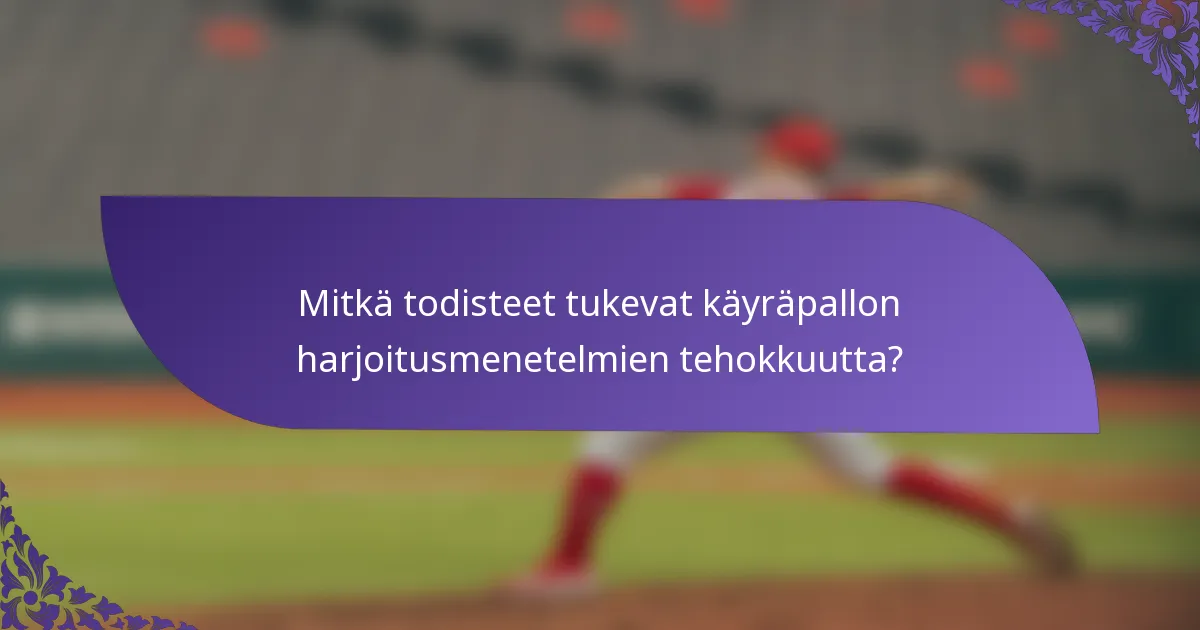Mitkä todisteet tukevat käyräpallon harjoitusmenetelmien tehokkuutta?